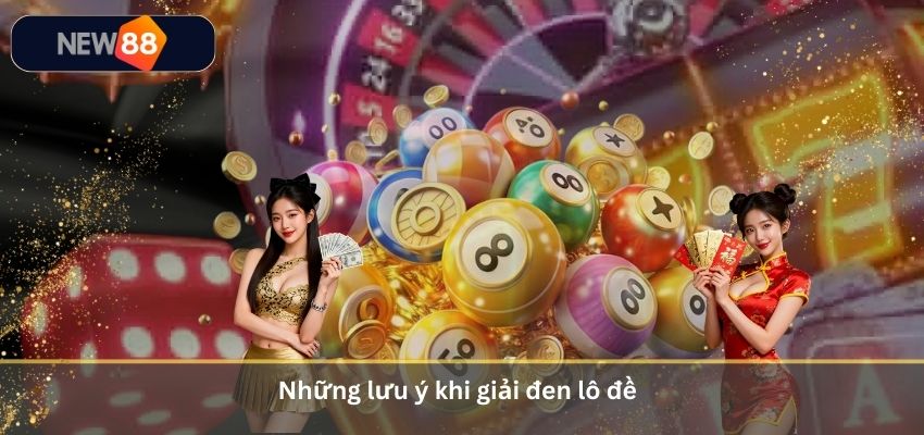 6 Cách Giải Đen Lô Đề Hiệu Quả Khi Gặp Chuỗi Thua Liên Tiếp Những lưu ý khi giải đen lô đề
