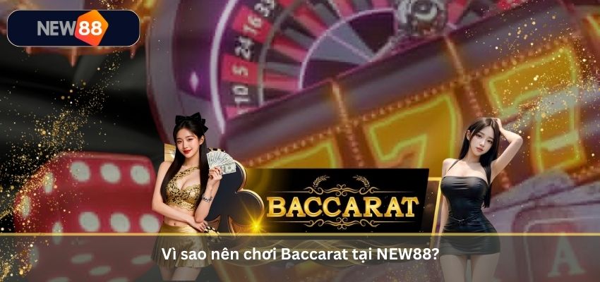 Baccarat Là Gì? Hướng Dẫn Cách Chơi Baccarat Hiệu Quả Cho Bet Thủ 2026 Vì sao nên chơi Baccarat tại NEW88?